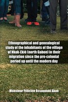Ethnographical and Genealogical Study of the Inhabitants of the Village of Nkok-Ekié (North Gabon) in Their Migration Since the Pre-Colonial Period up Until the Modern Day