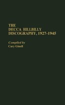 Discographies: Association for Recorded Sound Collections Discographic Reference-The Decca Hillbilly Discography, 1927-1945