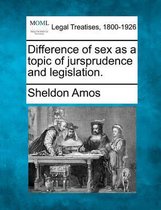 Difference of Sex as a Topic of Jursprudence and Legislation.
