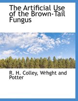 The Artificial Use of the Brown-Tail Fungus