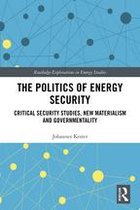 Routledge Explorations in Energy Studies - The Politics of Energy Security