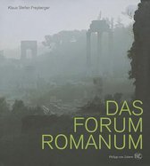Das Forum Romanum Spiegel Der Stadtgeschichte Des Antiken ROM