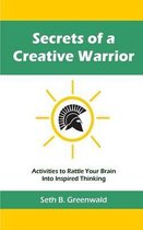 Secrets of a Creative Warrior