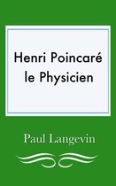Henri Poincaré, le physicien