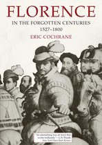 Florence in the Forgotten Centuries, 1527–1800