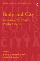 Historical Urban Studies Series - Body and City