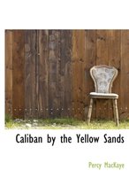 Caliban by the Yellow Sands