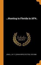 ...Hunting in Florida in 1874..