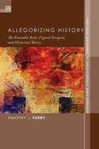 Distinguished Dissertations in Christian Theology 10 - Allegorizing History