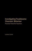 Investigating Troublesome Classroom Behaviours