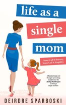 Some call it Bravery, Some call it Stupidity 1 - Life as a Single Mom