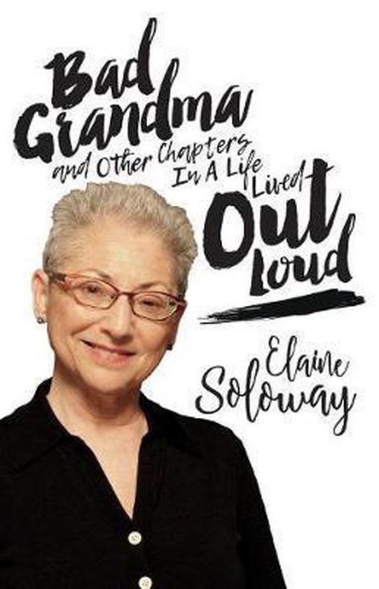 Bad Grandma and Other Chapters In A Life Lived Out Loud - cover