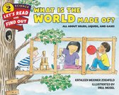 Let's-Read-and-Find-Out Science 2 - What Is the World Made Of?