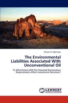 The Environmental Liabilities Associated with Unconventional Oil