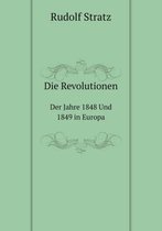 Die Revolutionen Der Jahre 1848 Und 1849 in Europa