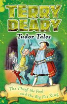 Tudor Tales - Tudor Tales: The Thief, the Fool and the Big Fat King