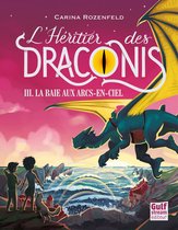 L'héritier des draconis 3 - L'Héritier des Draconis - tome 3 La baie aux arcs-en-ciel