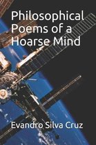 Philosophical Poems of a Hoarse Mind