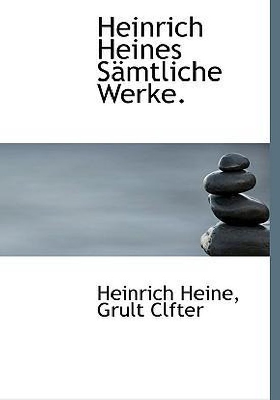 Heinrich Heines Samtliche Werke.