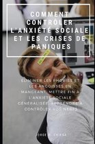 Comment Contr ler l'Anxi t Sociale Et Les Crises de Panique