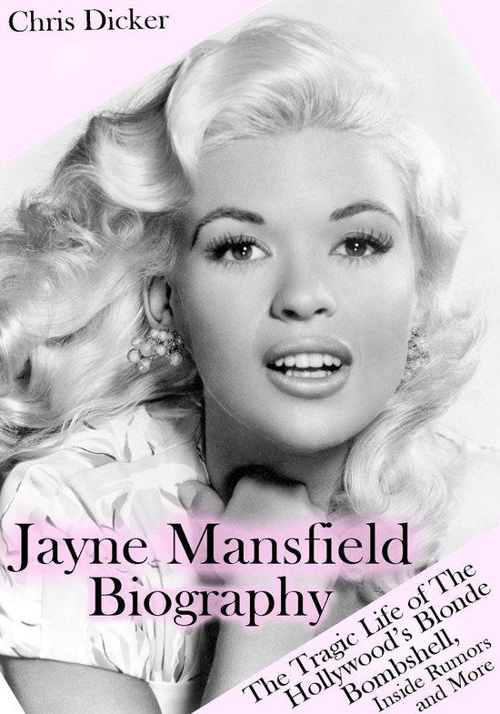 Jayne Mansfield Biography The Tragic Life Of The Hollywoods 