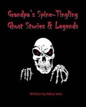 Grandpa's Spine-Tingling Ghost Stories & Legends