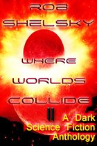 Where Worlds Collide - II
