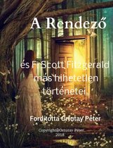 A Rendező és F. Scott Fitzgerald más hihetetlen történetei Fordította Ortutay Péter