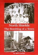 North Shields - the Bombing of a Town