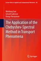Lecture Notes in Applied and Computational Mechanics - The Application of the Chebyshev-Spectral Method in Transport Phenomena