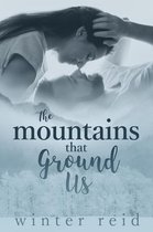 The Mountains That Ground Us