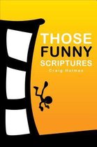 Those Funny Scriptures