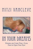 In Your Dreams: Some Dreams can Come True