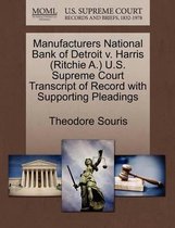 Manufacturers National Bank of Detroit V. Harris (Ritchie A.) U.S. Supreme Court Transcript of Record with Supporting Pleadings