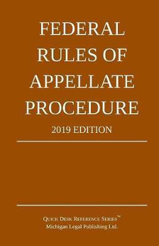 2019- Federal Rules of Appellate Procedure; 2019 Edition