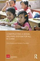 Routledge Studies on the Chinese Economy- Constructing a Social Welfare System for All in China