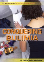 Conquering Eating Disorders - Conquering Bulimia