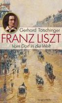 Franz Liszt - Vom Dorf in die Welt