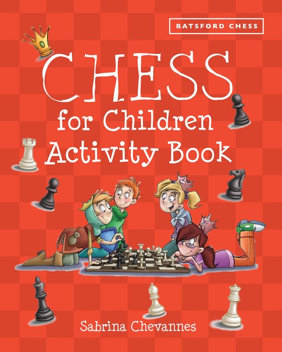 Batsford Book of - Batsford Book of Chess for Children Activ ... - cover