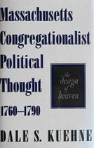 Massachusetts Congregationalist Political Thought, 1760-90