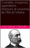 Curiosités, croyances, superstitions, chansons et coutumes de l’Ille-et-Vilaine