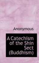 A Catechism of the Shin Sect (Buddhism)
