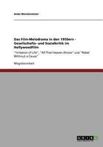 Das Film-Melodrama in den 1950ern - Gesellschafts- und Sozialkritik im Hollywoodfilm