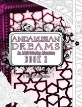 Andalusian Dreams 2: An Adult Coloring Book Adventure