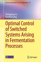 Springer Optimization and Its Applications 97 - Optimal Control of Switched Systems Arising in Fermentation Processes