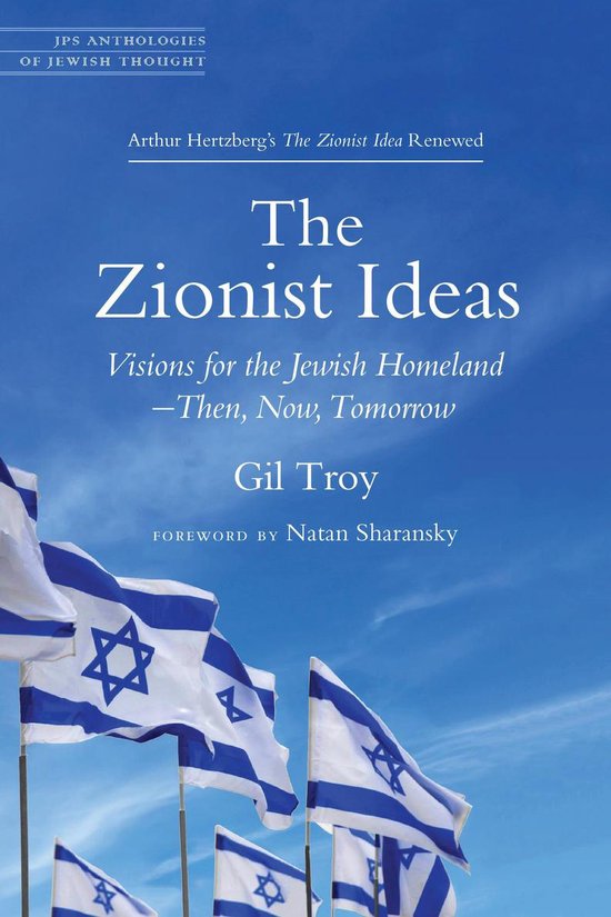 Couverture du livre avec le titre 'The Zionist Ideas' et le texte 'Visions for the Jewish Homeland - Then, Now, Tomorrow' par Gil Troy. Plusieurs drapeaux israéliens flottent sur un ciel bleu.