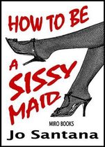 How to be a Sissy Maid
