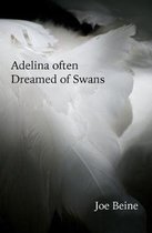 Adelina Often Dreamed of Swans