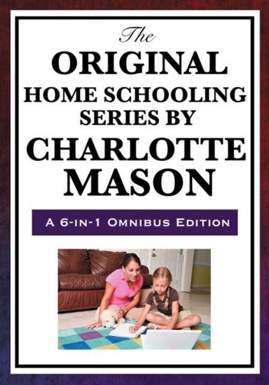 The Original Home Schooling Series by Charlotte Mason - cover