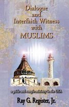 Dialogue and Interfaith Witness with Muslims